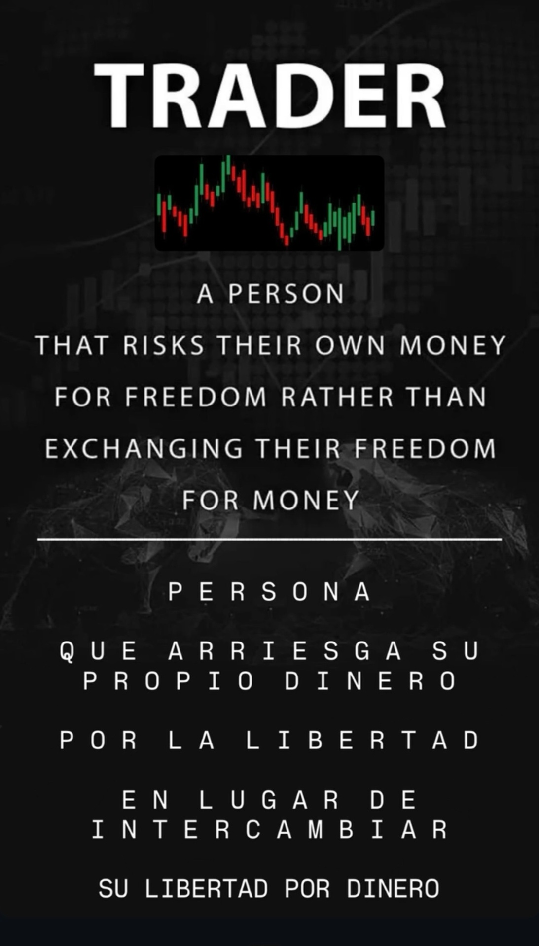 Definición de trader: persona que arriesga su propio dinero por la libertad en lugar de intercambiar su libertad por dinero